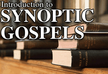 Synoptic Gospels (Gospels of Mark, Matthew and Luke)