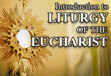 An Introduction to the Roman Catholic Eucharistic Celebration (Mass)
